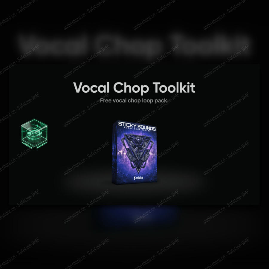 创意人声切片与旋律素材库 Stickz – Vocal Chop Toolkit & VOX