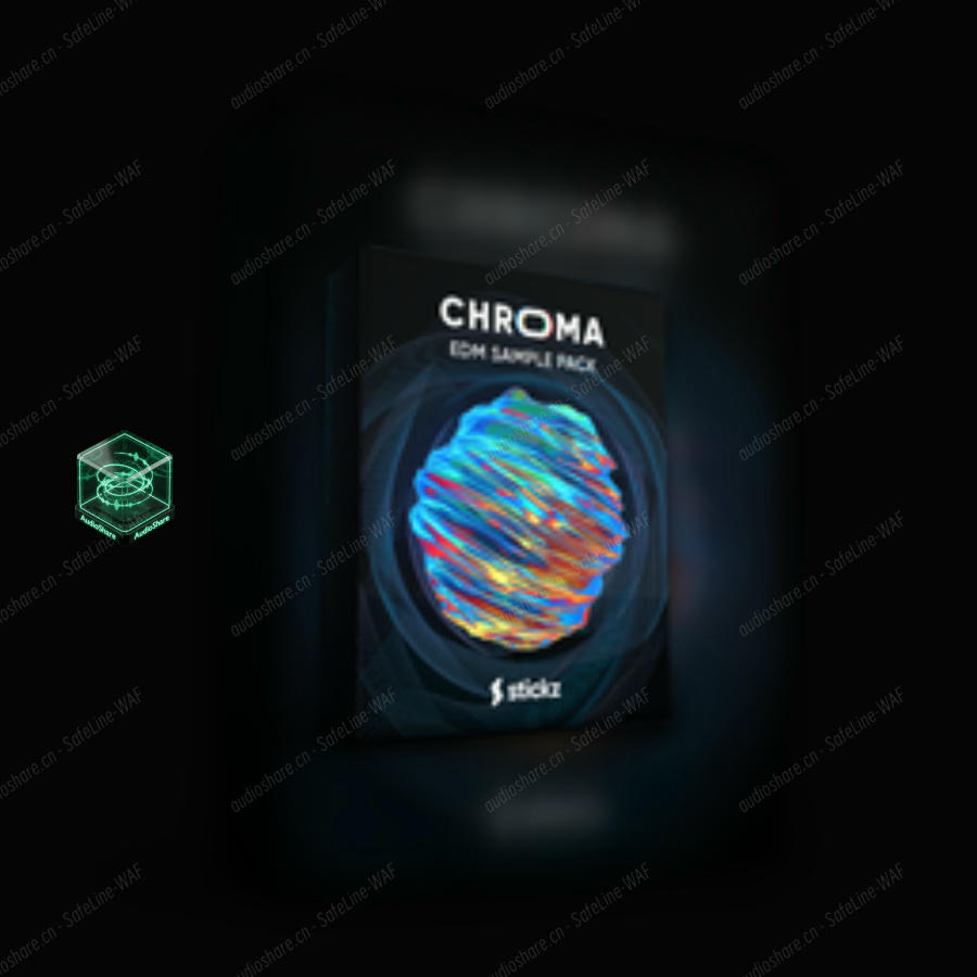 全能 EDM 制作人免费测试版采样包 Stickz – CHROMA (Beta Pack)