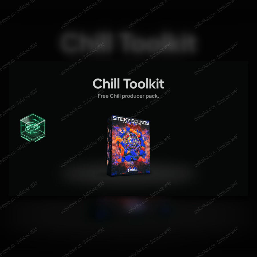 顶级 Chill/Future Bass 免费采样与预设包 Stickz – Chill Toolkit